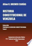 Historia Constitucional De Venezuela. Coleccion Tratado De Derecho Constitucional