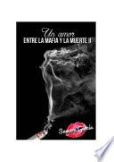 Un Amor Entre La Mafia Y La Muerte Ii