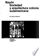 Sociedad Y Arquitectura Colonial Sudamericana