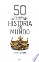 50 Cosas Que Hay Que Saber Sobre Historia Del Mundo