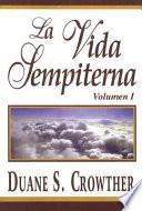 La Vida Sempiterna, Volumen I