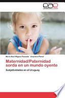 Maternidad/paternidad Sorda En Un Mundo Oyente