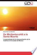 De Mictlantecuhtli A La Santa Muerte