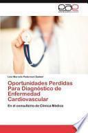 Oportunidades Perdidas Para Diagnóstico De Enfermedad Cardiovascular