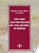 Cum Laude. Guía Para Realizar Una Tesis Doctoral En Derecho