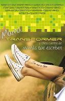 Mama Transformer Y Otros Cuentos De Mamas Que Escriben