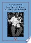 José Lezama Lima. El Maestro En Broma