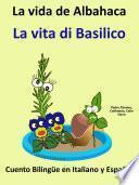 Aprender Italiano   Italiano Para Niños. La Vida De Albahaca   La Vita Di Basilico
