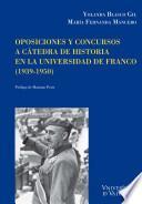 Oposiciones Y Concursos A Cátedra De Historia En La Universidad De Franco (1939 1950)