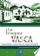 La Lengua Vasca: Originalidad Y Riqueza De Una Lengua Diferente