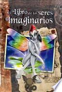 El Libro De Los Seres Imaginarios