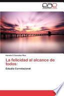 La Felicidad Al Alcance De Todos