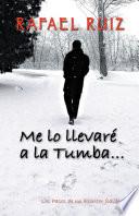 Me Lo Llevaré A La Tumba…