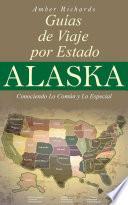 Alaska   Libro De Viajes Por Estados – Conociendo Lo Común Y Lo Esencial