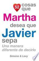 52 Cosas Que Martha Desea Que Javier Sepa