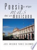 Poesia Y Algo Mas De Un Mexicano