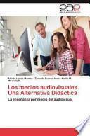 Los Medios Audiovisuales Una Alternativa Didáctic