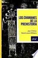 Los Chamanes De La Prehistoria