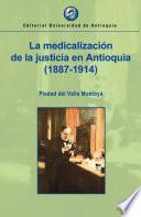 La Medicalización De La Justicia En Antioquia (1887 1914)