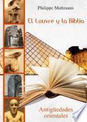 El Louvre Y La Biblia. Antigüedades Orientales
