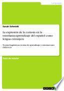 La Expresión De La Cortesía En La Enseñanza Aprendizaje Del Español Como Lengua Extranjera