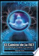 El Camino De La Net: Historias De Lo Real Y Lo Virtual