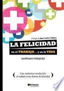La Felicidad En El Trabajo… Y En La Vida