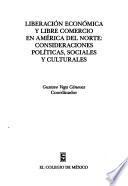 Liberación Económica Y Libre Comercio En América Del Norte