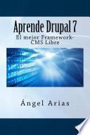 Aprende Drupal 7. El Mejor Framework Cms Libre