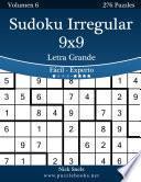Sudoku Irregular 9×9 Impresiones Con Letra Grande   De Fácil A Experto   Volumen 6   276 Puzzles