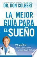 La Mejor Guia Para El Sueno: 21 Dias Para Lograr El Sueno Ideal