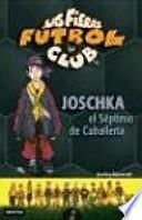 Joschka, El Séptimo De Caballería