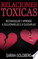 Relaciones Tóxicas   Reconócelas Y Aprende A Solucionarlas O A Olvidarlas