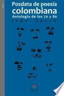 Posdata De Poesía Colombiana: Antología De Los 70 Y 80