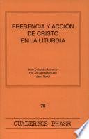 Presencia Y Acción De Cristo En La Liturgia