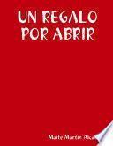 Un Regalo Por Abrir