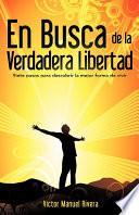 En Busca De La Verdadera Libertad