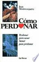 Cómo Perdonar