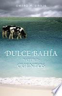 Dulce Bahía Y Otros Cuentos