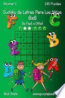 Sudoku De Letras Para Los Niños 6×6   De Fácil A Difícil   Volumen 1   145 Puzzles