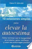 10 Soluciones Simples Para Elevar La Autoestima