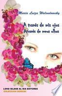 A Traves De Mis Ojos Atraves De Meus Olhos