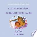 A Gift Wrapped In Love/ Un Regalo Envuelto En Amor