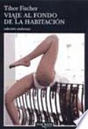 Viaje Al Fondo De La Habitación