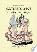 Cecilia Valdés O La Loma Del Ángel