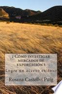 ¿ Cómo Investigar Mercados De Exportación ?
