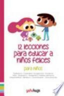 12 Lecciones Para Educar A Niños Felices (para Niños)