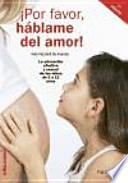 ¡por Favor, Háblame Del Amor!