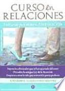 Curso En Relaciones : 7 Semanas Para Atraer Al Amor De Tu Vida