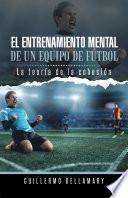 El Entrenamiento Mental De Un Equipo De Fútbol